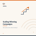 Scaling Winning Campaigns — Adwell digital guide cover